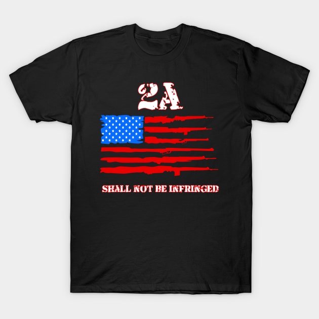 Second Amendment Shall Not Be Infringed - 2A - Second Amendment T-Shirt by Crimson Leo Designs